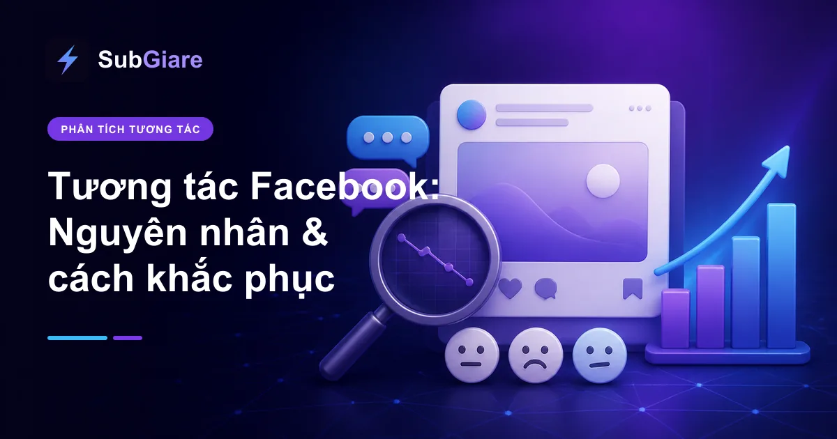 Tại sao bài viết Facebook bị bóp tương tác và cách khắc phục