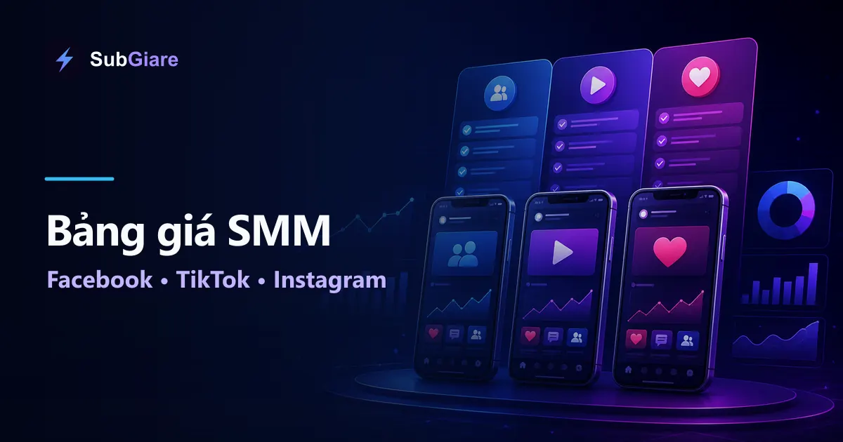 Bảng giá dịch vụ SMM Facebook, TikTok, Instagram: Cách chọn